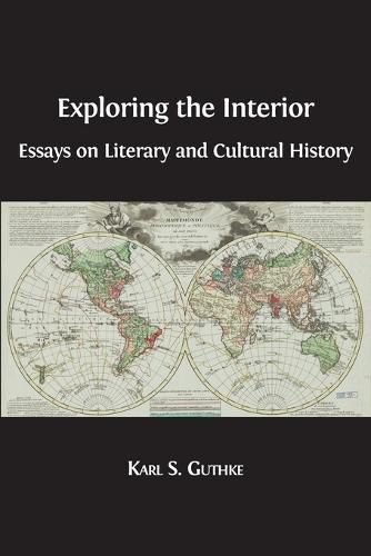 Cover image for Exploring the Interior: Essays on Literary and Cultural History