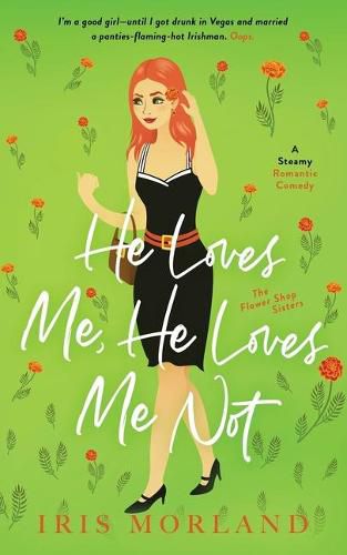 Cover image for He Loves Me, He Loves Me Not: A Steamy Romantic Comedy