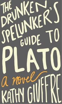 Cover image for Drunken Spelunker's Guide to Plato