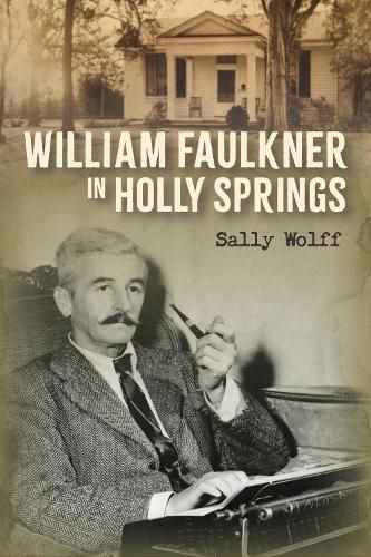 Cover image for William Faulkner in Holly Springs