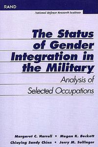 Cover image for The Status of Gender Integration in the Military: Analysis of Selected Occupations