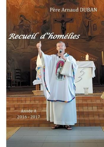 Recueil d'homelies: Annee A 2016 - 2017