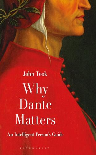 Cover image for Why Dante Matters: An Intelligent Person's Guide