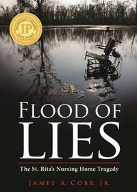 Cover image for Flood of Lies: The St. Rita's Nursing Home Tragedy