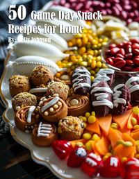 Cover image for 50 Game Day Snack Recipes for Home