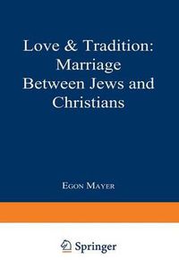Cover image for Love & Tradition: Marriage between Jews and Christians
