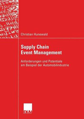 Cover image for Supply Chain Event Management: Anforderungen Und Potentiale Am Beispiel Der Automobilindustrie