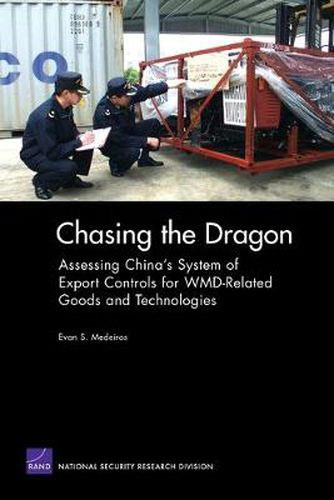 Chasing the Dragon: Assessing China's System of Export Controls for WMD-related Goods and Technologies