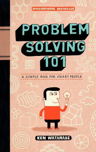 Cover image for Problem Solving 101: A Simple Book for Smart People