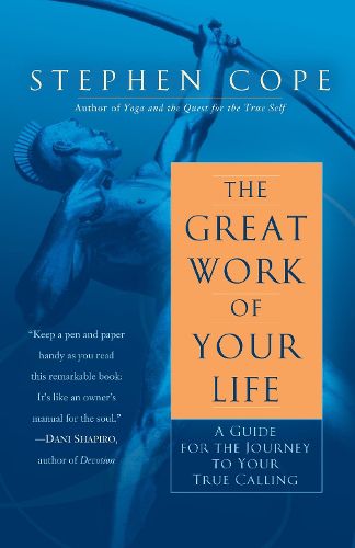 Cover image for The Great Work of Your Life: A Guide for the Journey to Your True Calling