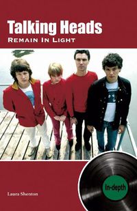 Cover image for Talking Heads Remain In Light: In-depth