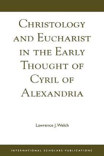 Cover image for Christology and Eucharist in the Early Thought of Cyril of Alexandria