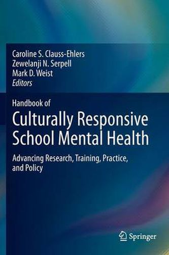 Cover image for Handbook of Culturally Responsive School Mental Health: Advancing Research, Training, Practice, and Policy