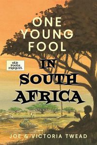 Cover image for One Young Fool in South Africa