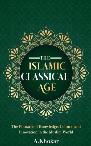 Cover image for The Islamic Classical Age