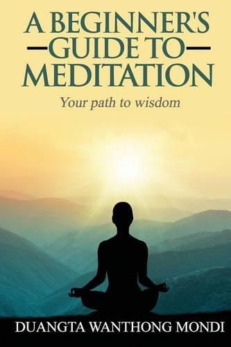 Cover image for A Beginner's Guide to Meditation: Your Path to Greater Wisdom