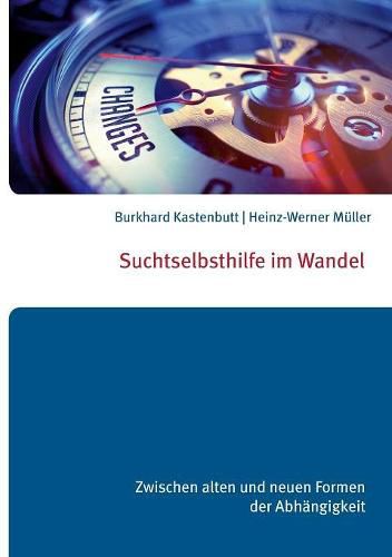 Cover image for Suchtselbsthilfe im Wandel: Zwischen alten und neuen Formen der Abhangigkeit