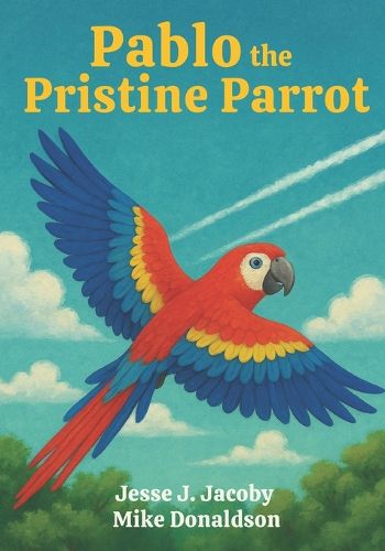 Cover image for Pablo the Pristine Parrot