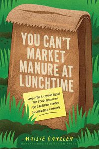 Cover image for You Can't Market Manure at Lunchtime