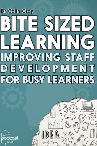 Cover image for Bite Sized Learning: Improving Staff Development for Busy Learners