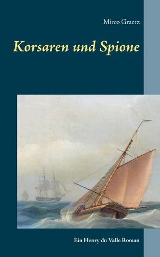 Cover image for Korsaren und Spione: Ein Henry du Valle Roman