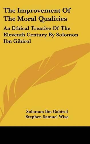 Cover image for The Improvement of the Moral Qualities: An Ethical Treatise of the Eleventh Century by Solomon Ibn Gibirol