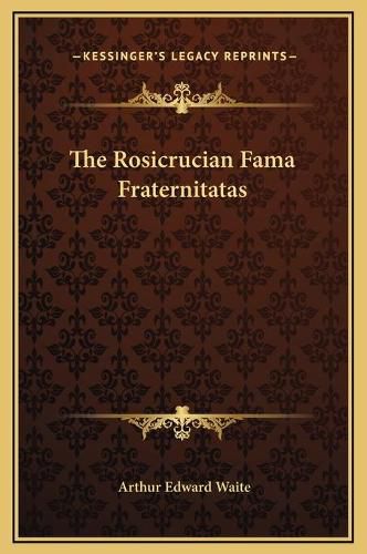 Cover image for The Rosicrucian Fama Fraternitatas