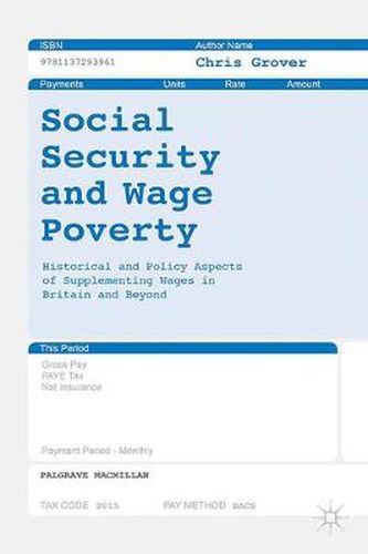 Cover image for Social Security and Wage Poverty: Historical and Policy Aspects of Supplementing Wages in Britian and Beyond