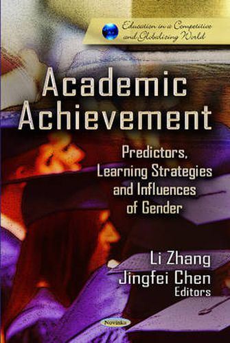 Academic Achievement: Predictors, Learning Strategies & Influences of Gender