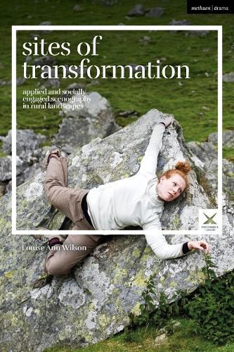 Cover image for Sites of Transformation: Applied and Socially Engaged Scenography in Rural Landscapes