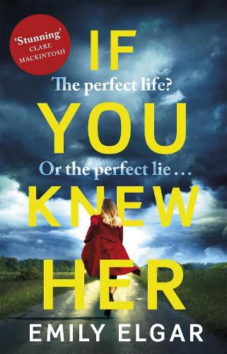 Cover image for If You Knew Her: The perfect life or the perfect lie?