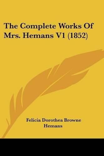 Cover image for The Complete Works of Mrs. Hemans V1 (1852)