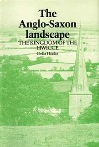 Cover image for The Anglo-Saxon Landscape: The Kingdom of the Hwicce