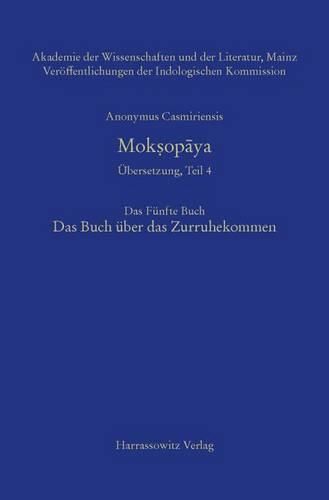 Cover image for Moksopaya: Ubersetzung, Teil 4. Das Funfte Buch. Das Buch Uber Das Zurruhekommen. Ubersetzung Von Roland Steiner