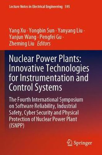 Cover image for Nuclear Power Plants: Innovative Technologies for Instrumentation and Control Systems: The Fourth International Symposium on Software Reliability, Industrial Safety, Cyber Security and Physical Protection of Nuclear Power Plant (ISNPP)