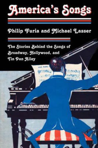 Cover image for America's Songs: The Stories Behind the Songs of Broadway, Hollywood, and Tin Pan Alley