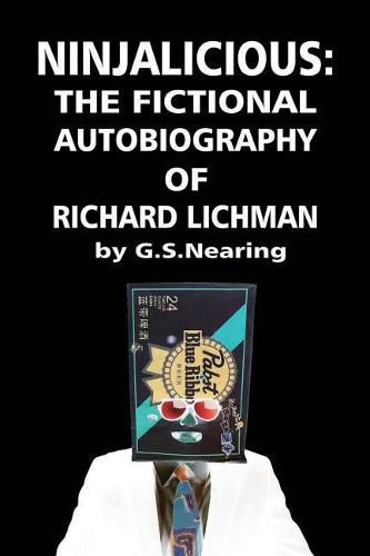 Cover image for Ninjalicious: The Fictional Autobiography of Richard Lichman