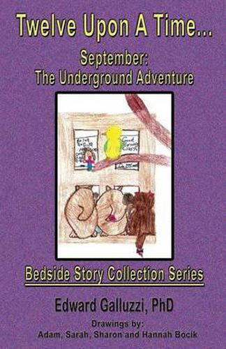 Cover image for Twelve Upon A Time... September: The Underground Adventure, Bedside Story Collection Series