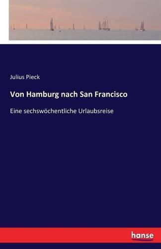 Cover image for Von Hamburg nach San Francisco: Eine sechswoechentliche Urlaubsreise