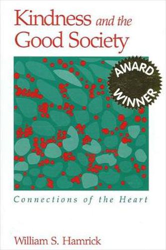 Cover image for Kindness and the Good Society: Connections of the Heart