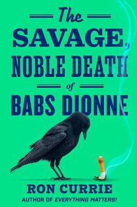 Cover image for The Savage, Noble Death of Babs Dionne