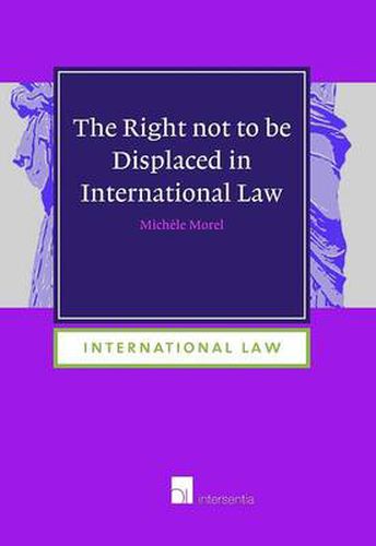 The Right Not to be Displaced in International Law