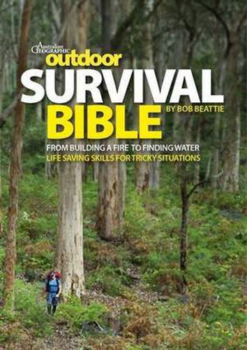 Cover image for Outdoor Survival Bible: From Building a Fire to Finding Water, Skills for Tricky Situations