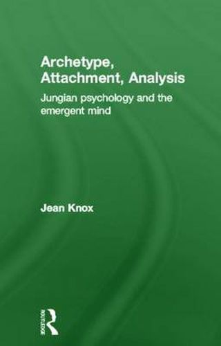 Archetype, Attachment, Analysis: Jungian Psychology and the Emergent Mind