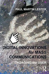 Cover image for Digital Innovations for Mass Communications: Engaging the User