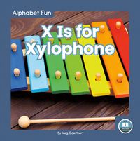 Cover image for Alphabet Fun: X is for Xylophone