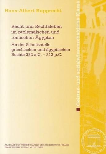 Cover image for Recht Und Rechtsleben Im Ptolemaischen Und Romischen Agypten: An Der Schnittstelle Griechischen Und Agyptischen Rechts 332 A.C.-212 P.C.