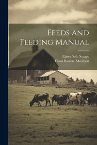 Cover image for Feeds and Feeding Manual