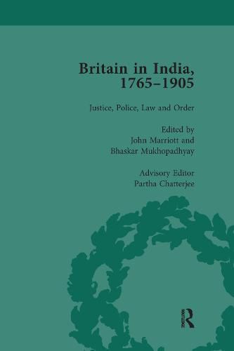 Britain in India, 1765-1905: Justice, Police, Law and Order