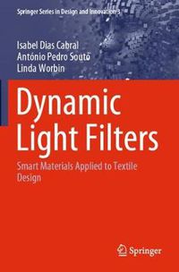 Cover image for Dynamic Light Filters: Smart Materials Applied to Textile Design